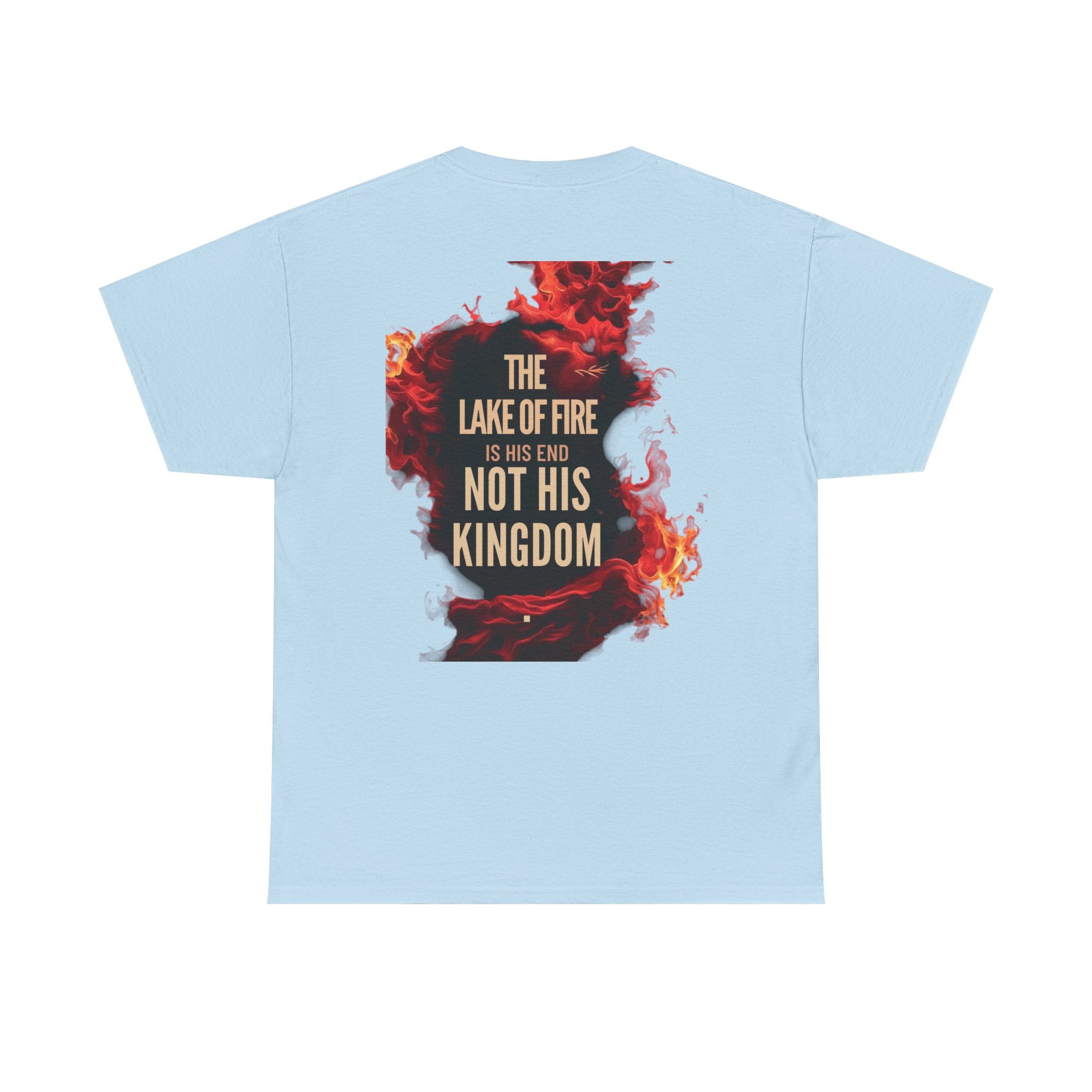 T-Shirt The Lake of Fire His Kingdom Bible Misconception Unisex Tee